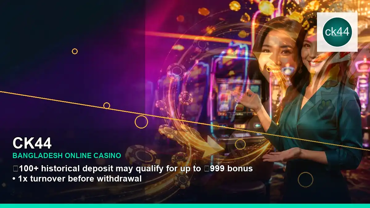 CK44 বাংলাদেশে অনলাইন স্লট ও ক্যাসিনো গেমস | Bangladesh online slots — jackpot focus · 1