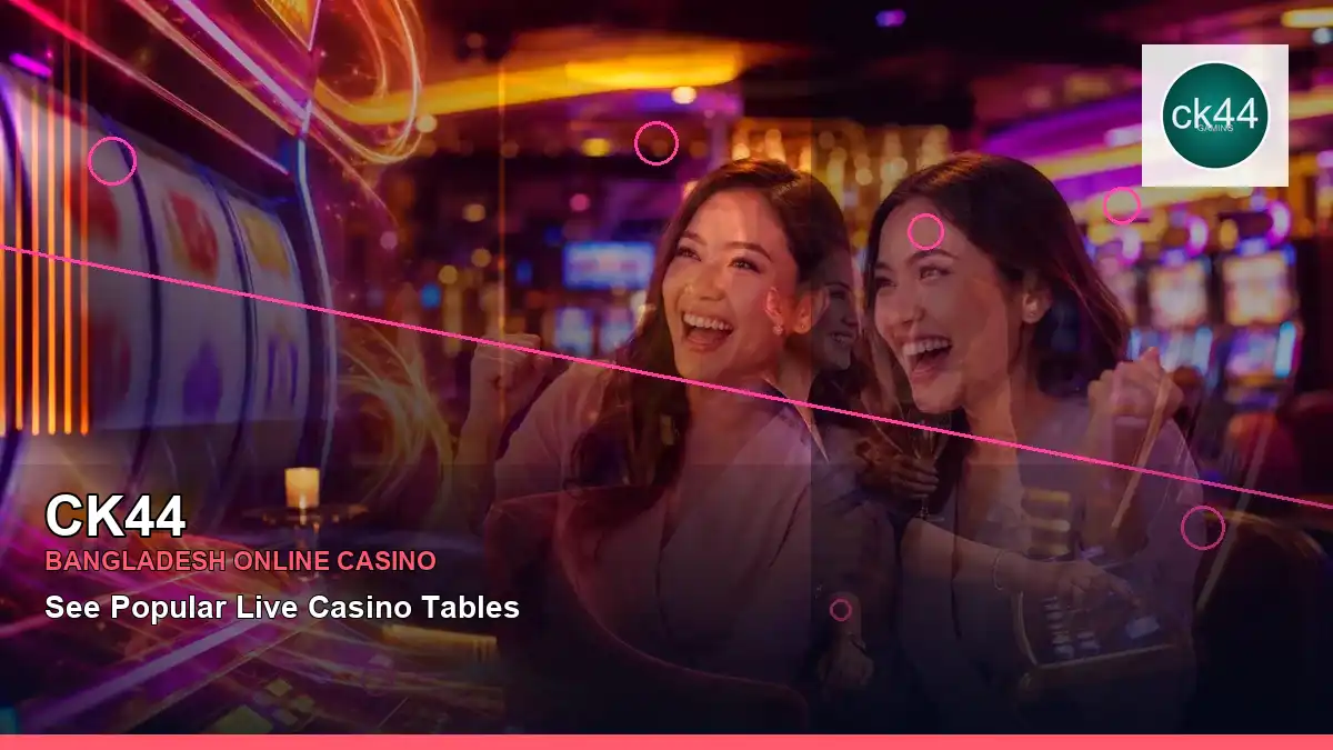 CK44 বাংলাদেশে অনলাইন স্লট ও ক্যাসিনো গেমস | Bangladesh online slots — casino game showcase · 7