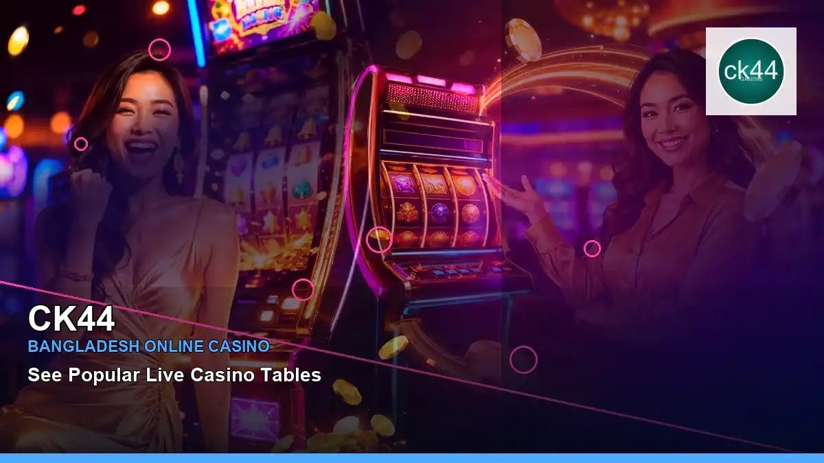 CK44 বাংলাদেশে অনলাইন স্লট ও ক্যাসিনো গেমস | Bangladesh online slots — casino game showcase · 7